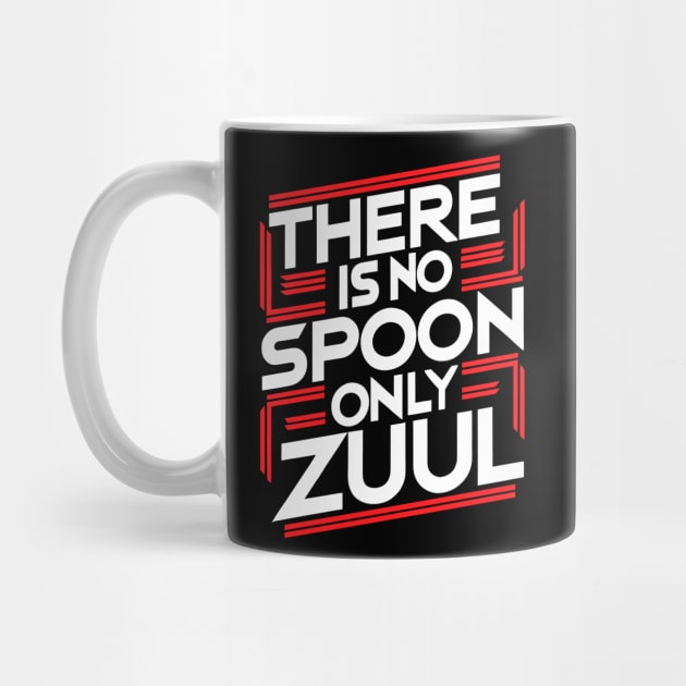 There Is No Spoon Only Zuul by Whats That Reference?